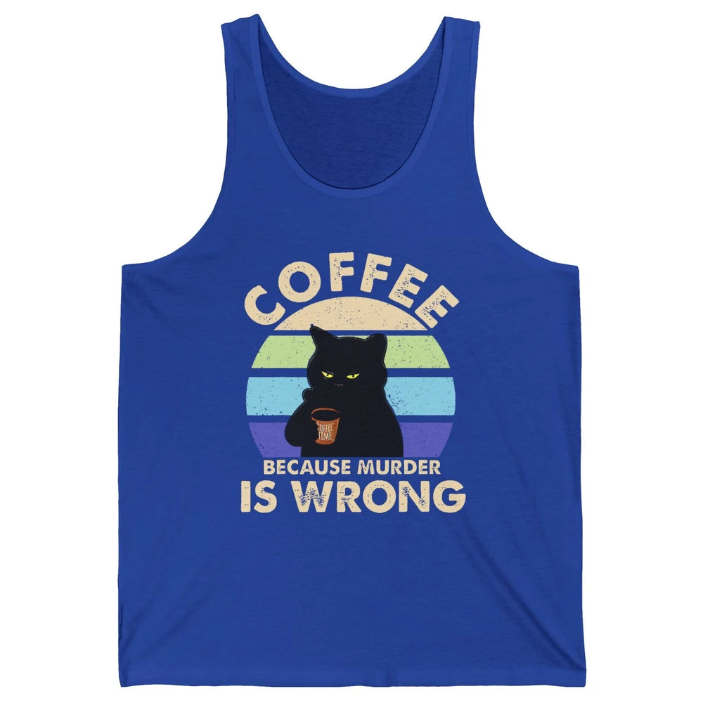 Retro Black Cat Coffee Because Murder Is Wrong Coffee Lovers Unisex Jersey Tank