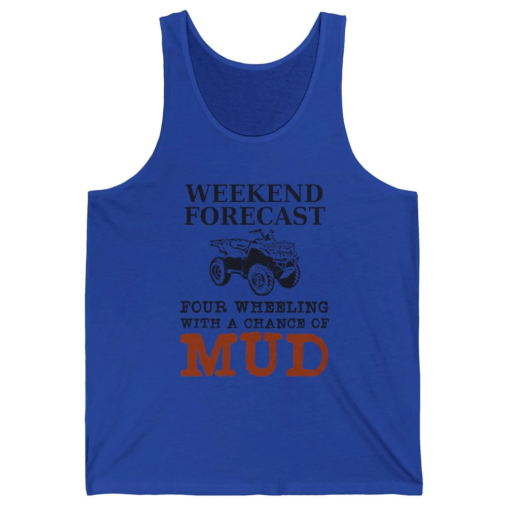 Dirty 4 Wheeler Chance Riding Truck Mud UTV ATV SXS Offroad Unisex Jersey Tank