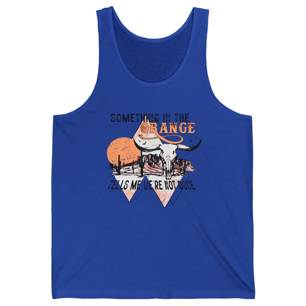 Desert Bull Skull Something In The Orange Western Country Unisex Jersey Tank