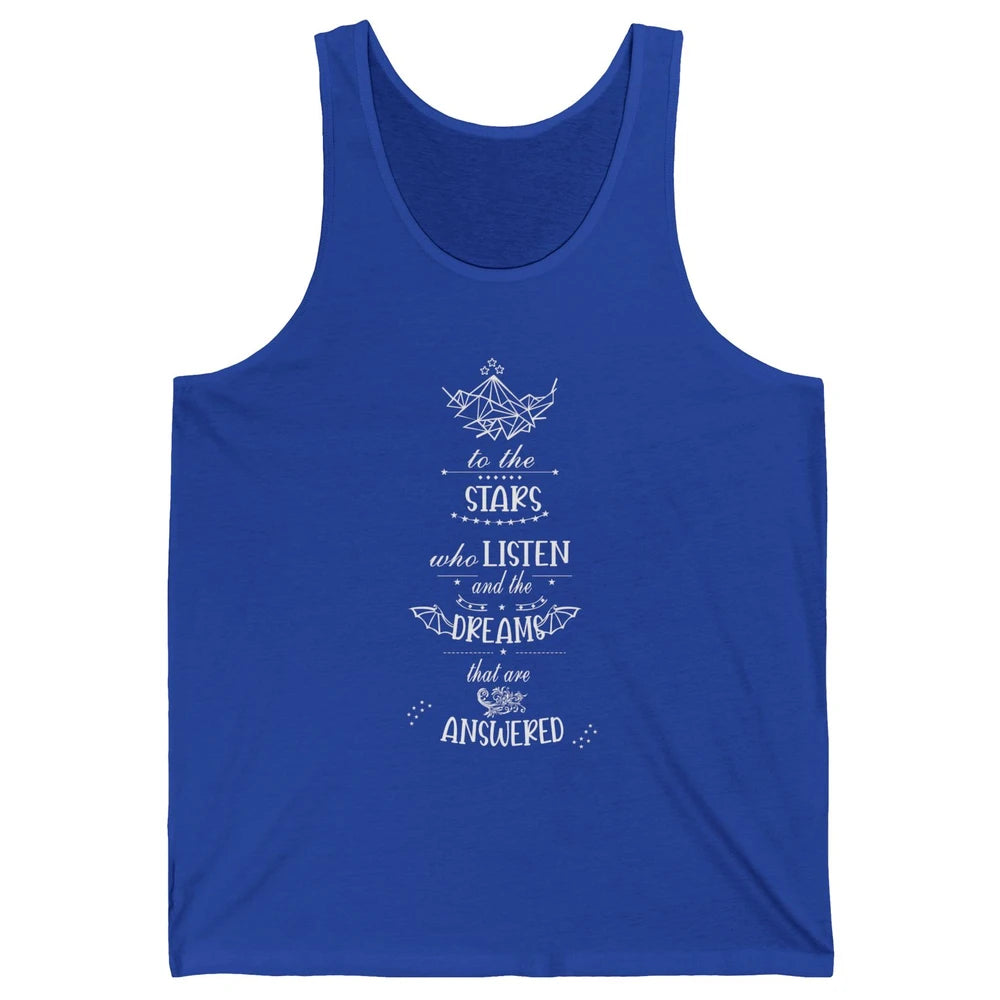 Night To The Stars Who Listen And Dreams That Are Answered Unisex Jersey Tank