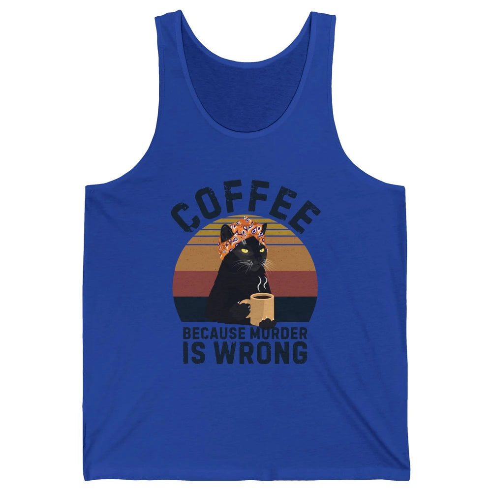 Retro Black Cat Coffee Because Murder Is Wrong Coffee Lovers Unisex Jersey Tank