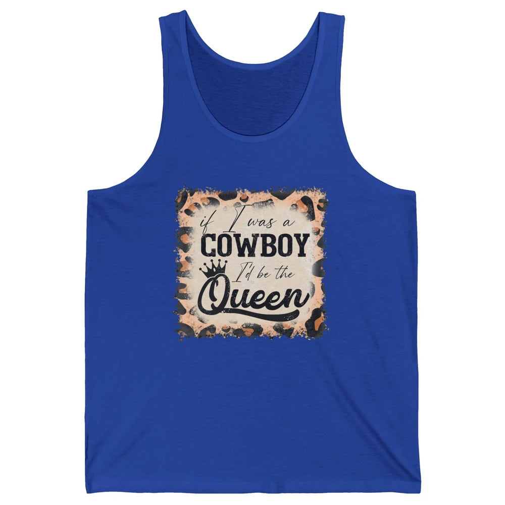 Retro Leopard If I Was A Cowboy I’d Be The Queen Cowgirl Unisex Jersey Tank