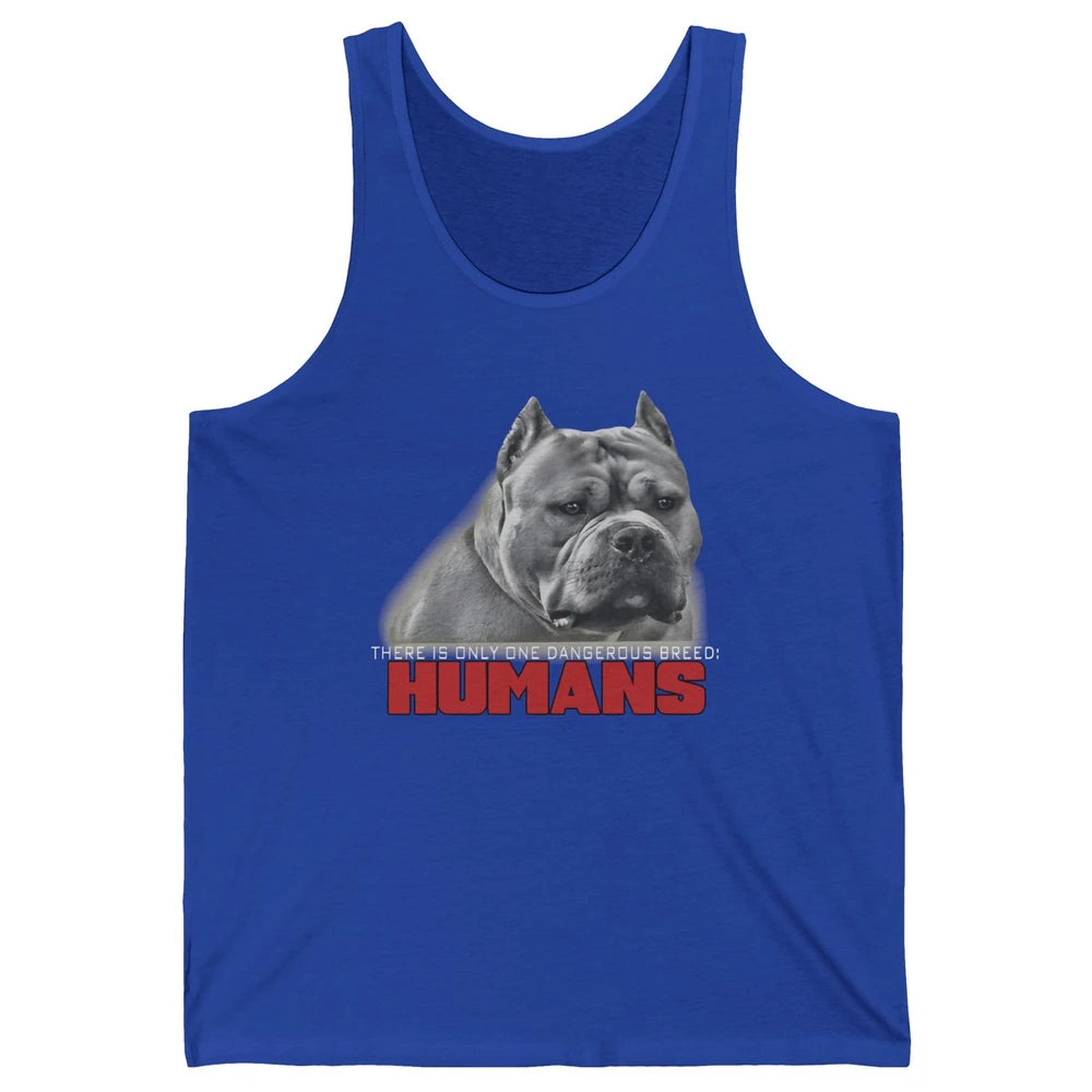 Only One Dangerous Breed Not Pitbull Bully Funny Dog Mom Pet Unisex Jersey Tank