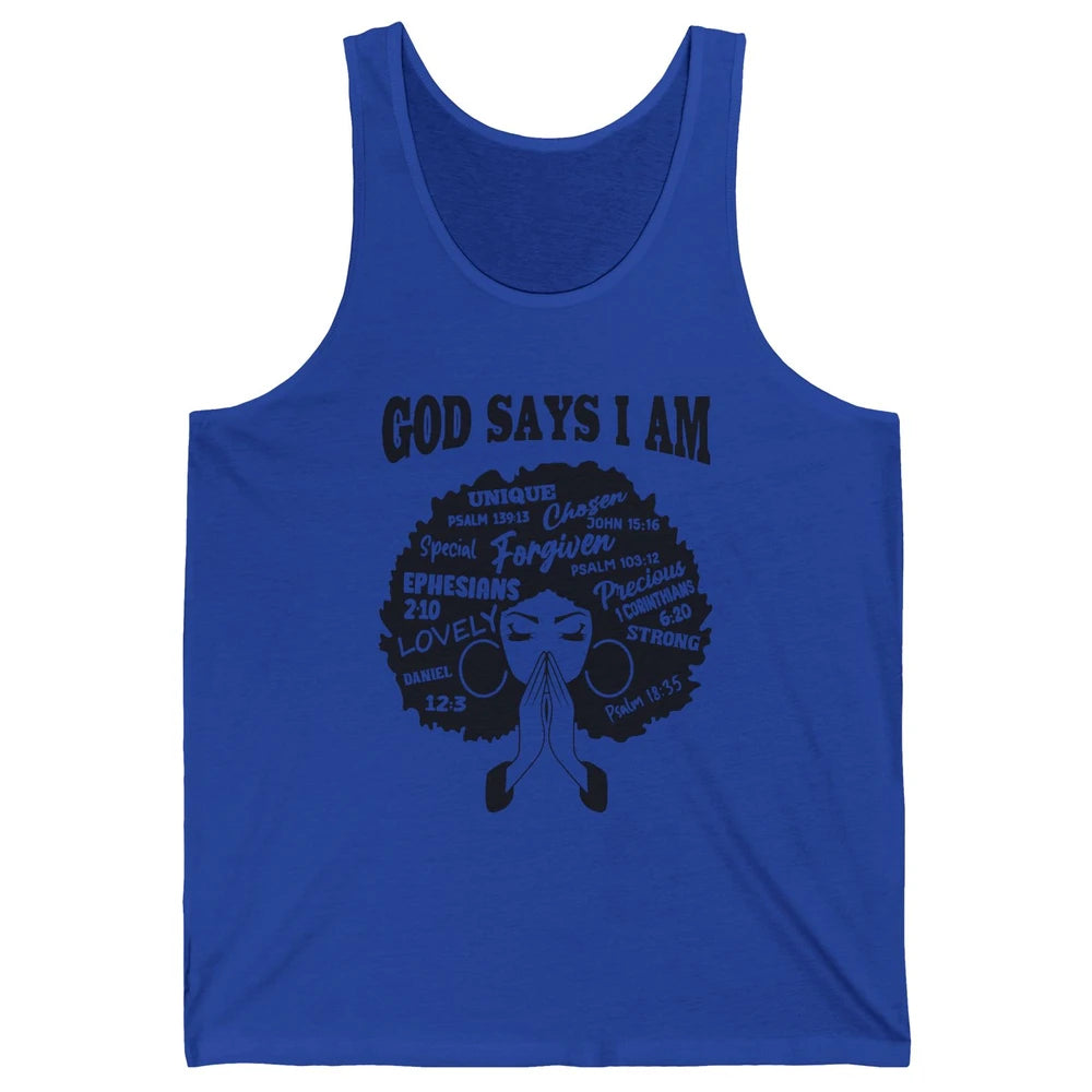 Afro Woman Praying God Says I Am Black Melanin Woman Gift Unisex Jersey Tank