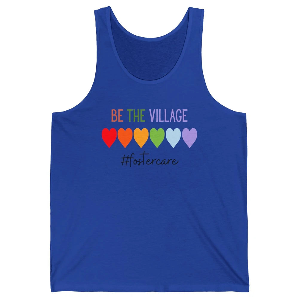 Rainbow Heart Be The Village Foster Care Adoption Foster Mom Unisex Jersey Tank