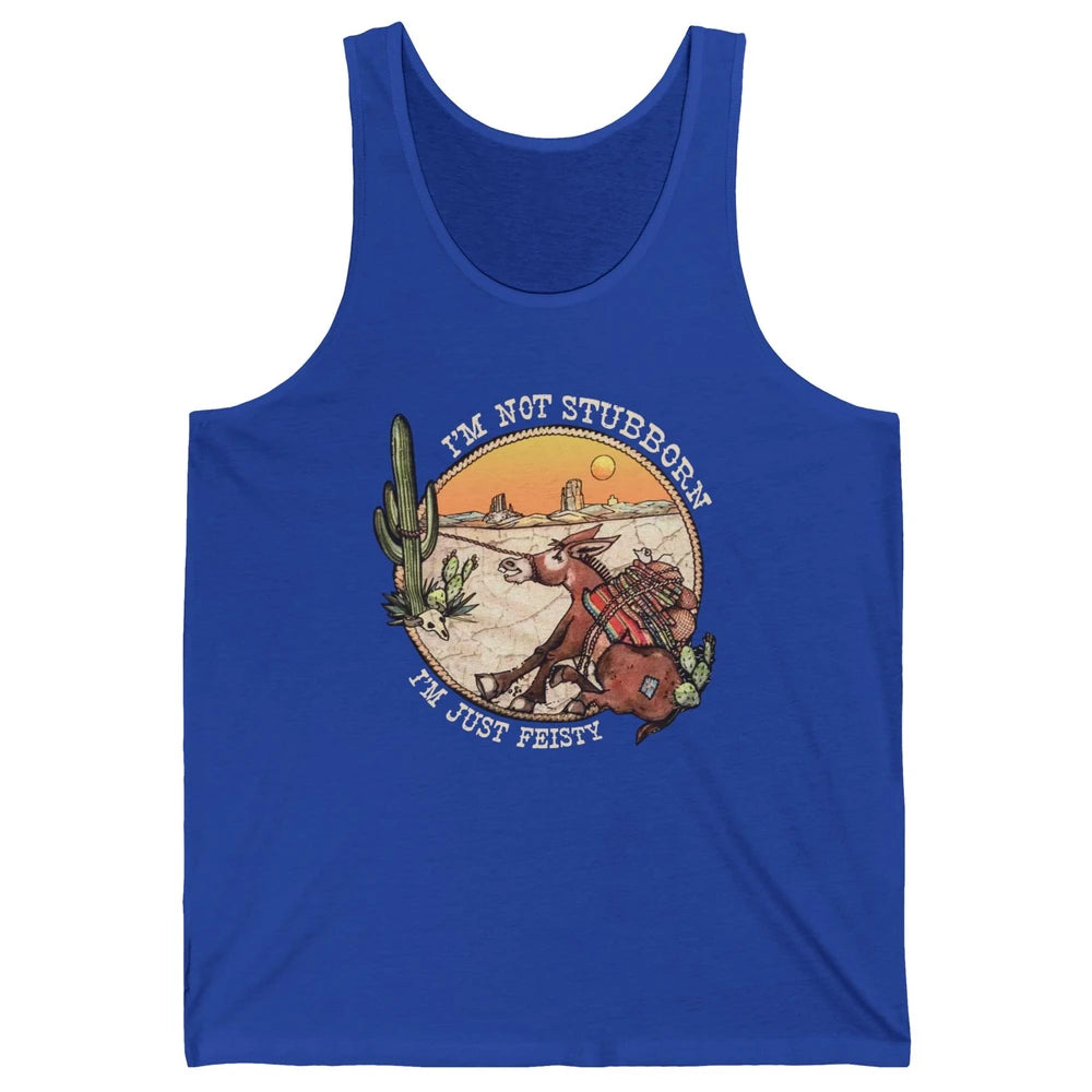 Retro Desert Western I'm Not Stubborn I'm Just Feisty Unisex Jersey Tank