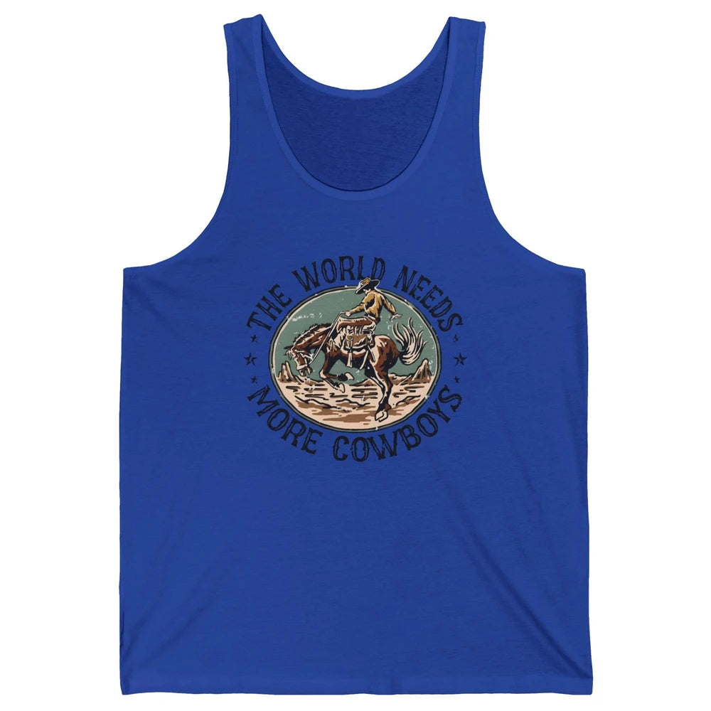 Retro Cowboy Horsing World Needs More Cowboy Western Country Unisex Jersey Tank