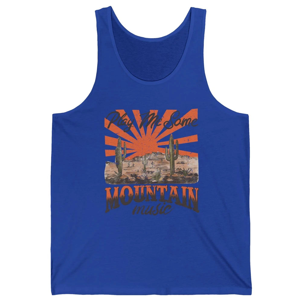 Retro Desert Play Me Some Mountain Music Western Country Unisex Jersey Tank