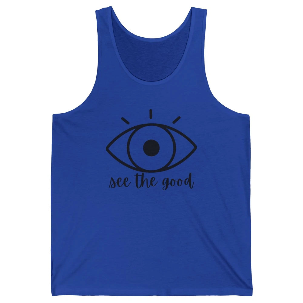 Optometrist Eye Doctor See The Good Ophthalmic Technician Unisex Jersey Tank