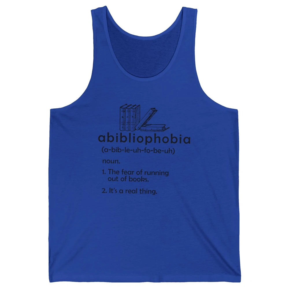 Abibliophobia Fear Of Running Out Of Books Reading Lovers Unisex Jersey Tank