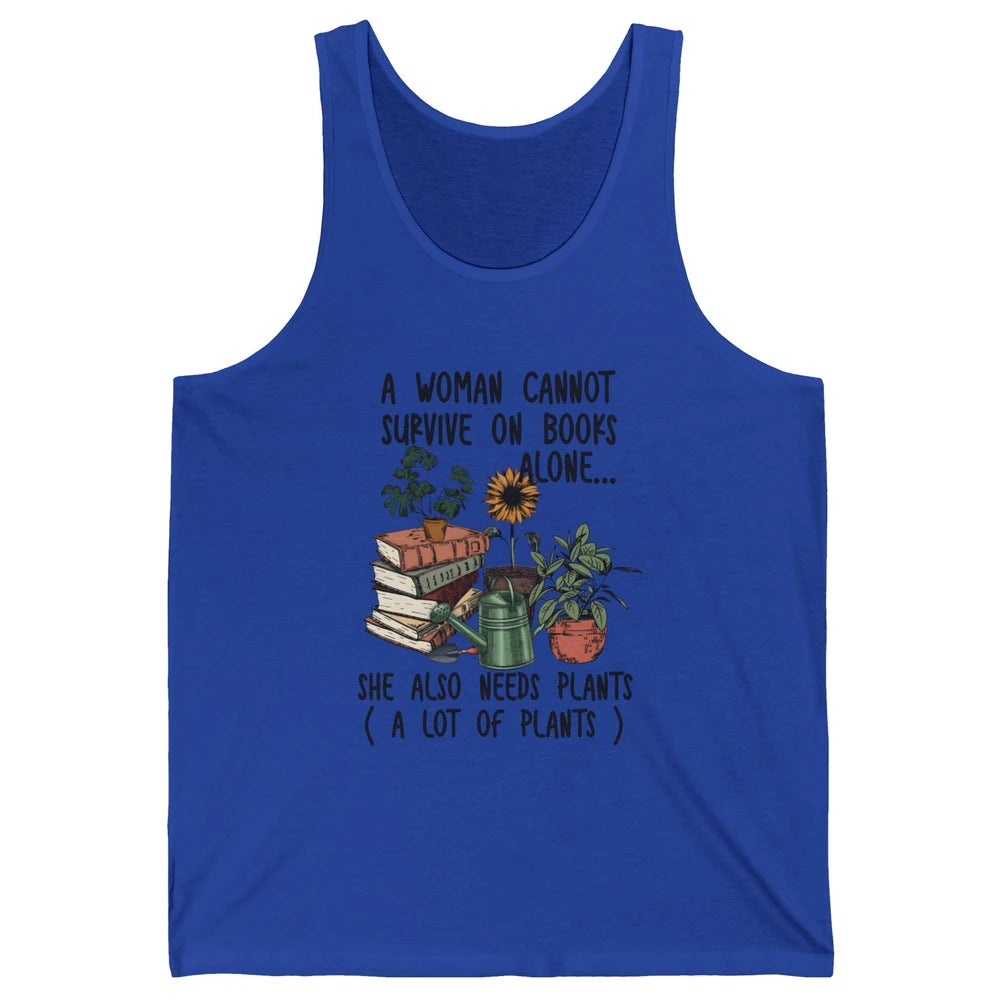 A Woman Cannot Survive On Books Alone She Also Needs Plants Unisex Jersey Tank