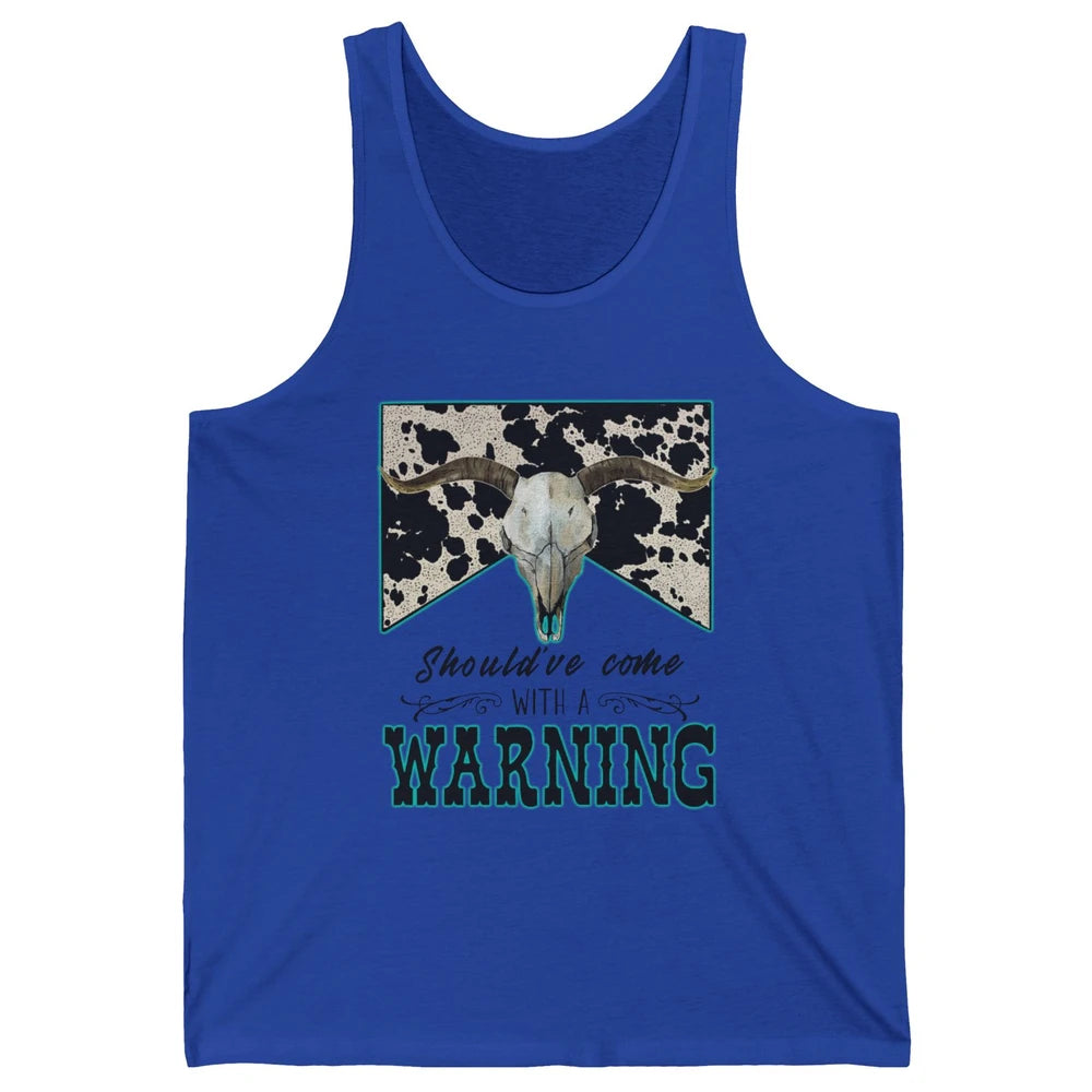 Retro Cowhide Bull Skull Should've Come With Warning Western Unisex Jersey Tank