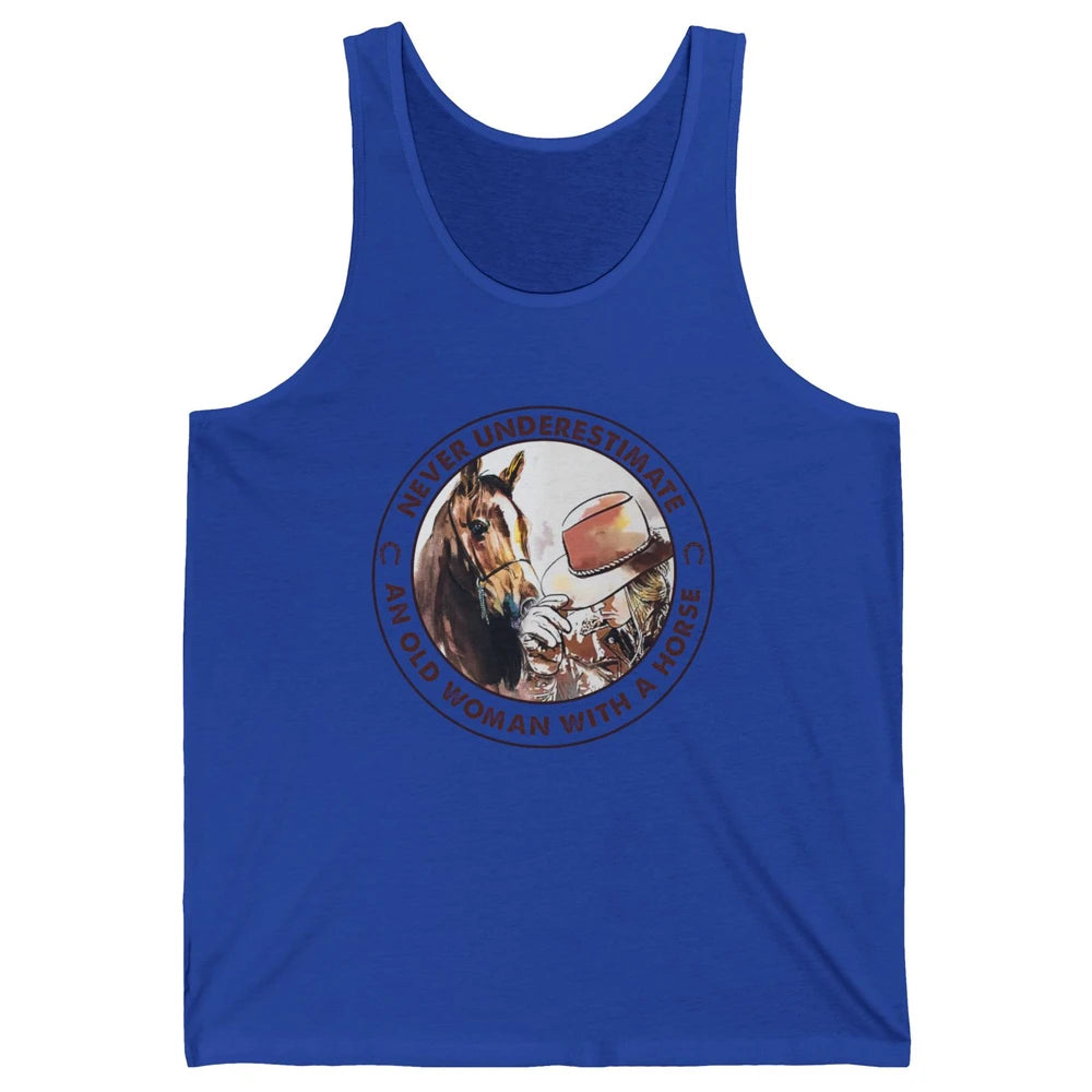 Never Underestimate Old Woman With A Horse Western Cowgirl Unisex Jersey Tank