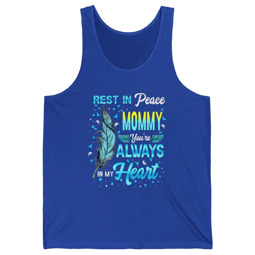 Rest In Peace Mommy You're Always In My Heart Mom In Heaven Unisex Jersey Tank