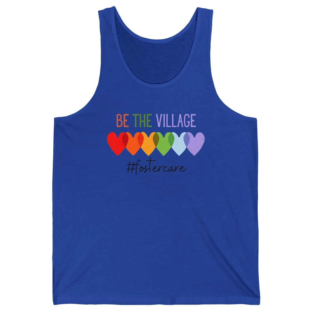 Rainbow Heart Be The Village Foster Care Adoption Foster Mom Unisex Jersey Tank