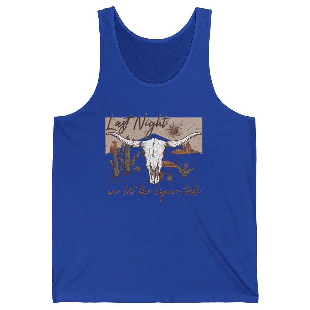 Retro Desert Cow Skull Last Night We Let Liquor Talk Western Unisex Jersey Tank