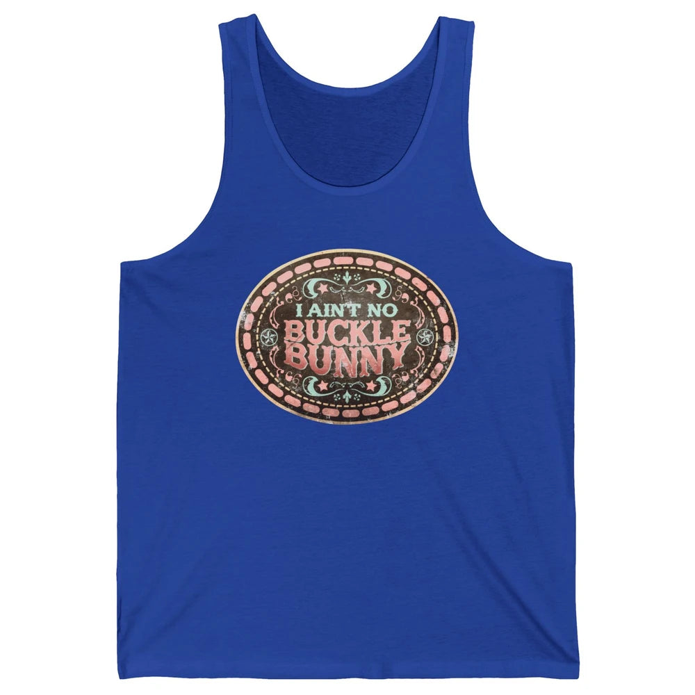 Retro Cowgirl I Ain't No Buckle Bunny Western Country Cowboy Unisex Jersey Tank