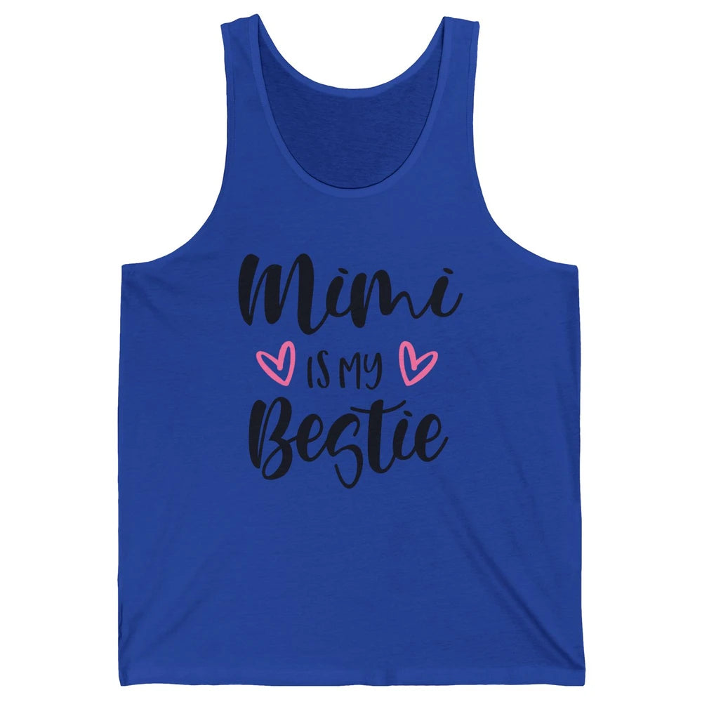 Mimi Is My Bestie Funny Grandma Mothers Day Nana Life Unisex Jersey Tank