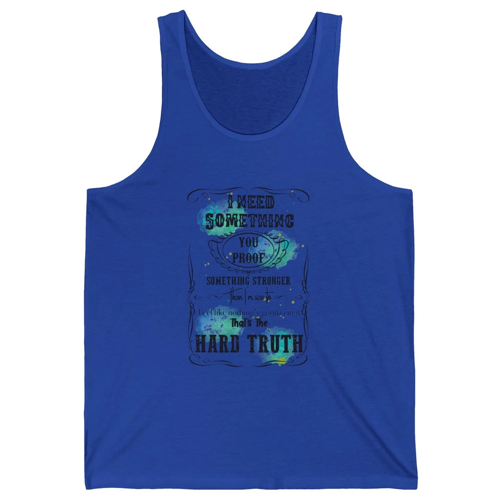 Retro I Need Something You Proof Western Country Cowgirl Unisex Jersey Tank