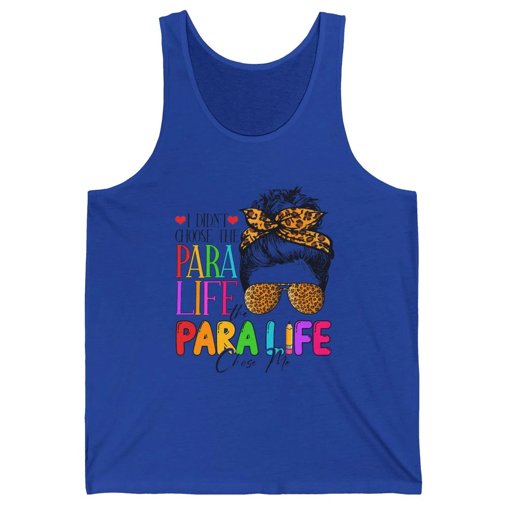 Para Life Chose Me Messy Hair Bun Paraprofessional Teacher Unisex Jersey Tank