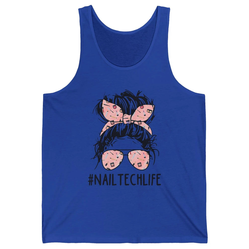 Nail Tech Life Mess Hair Manicurist Woman Polish Gel Artist Unisex Jersey Tank