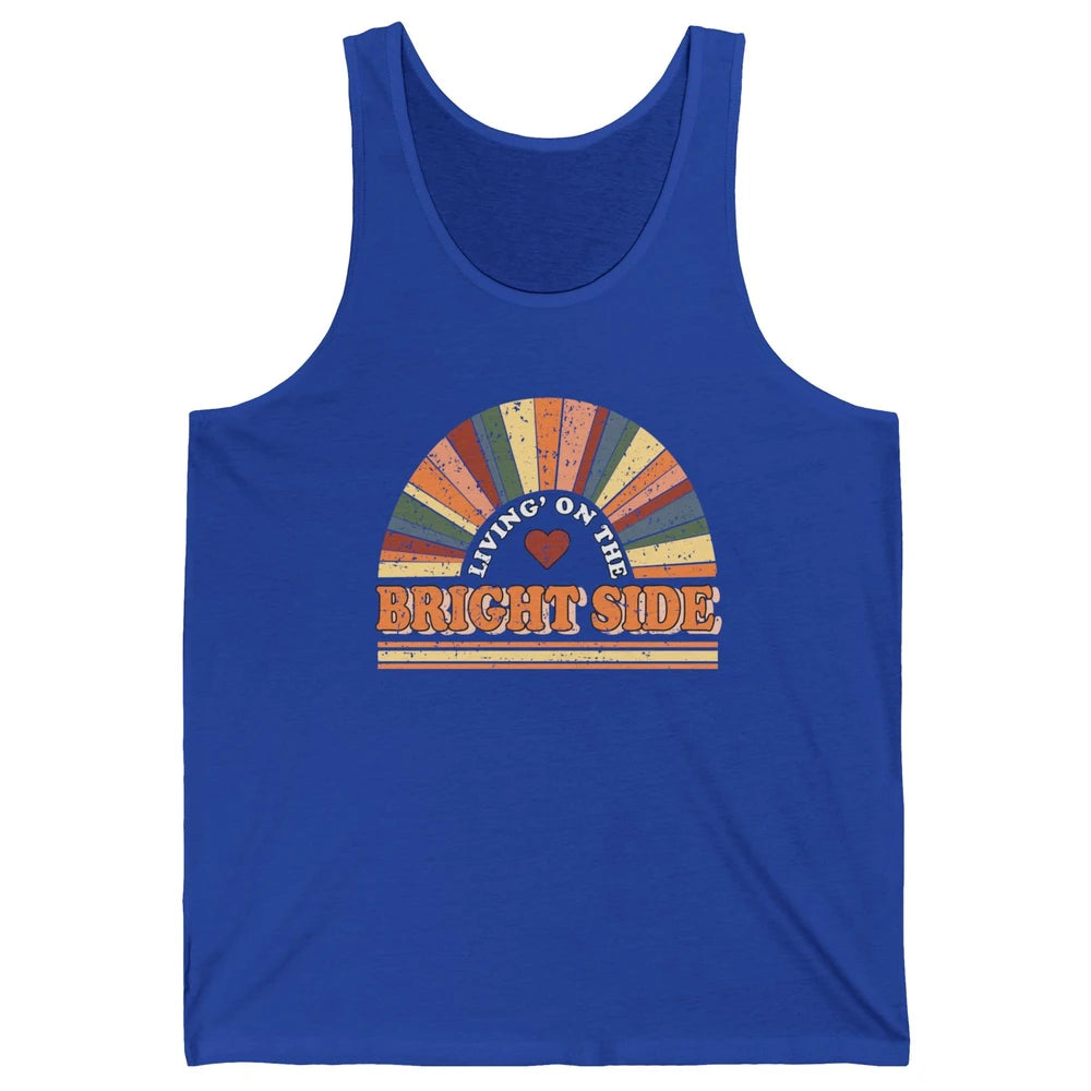 Retro Rainbow Living On The Bright Side Positive Mind Life Unisex Jersey Tank