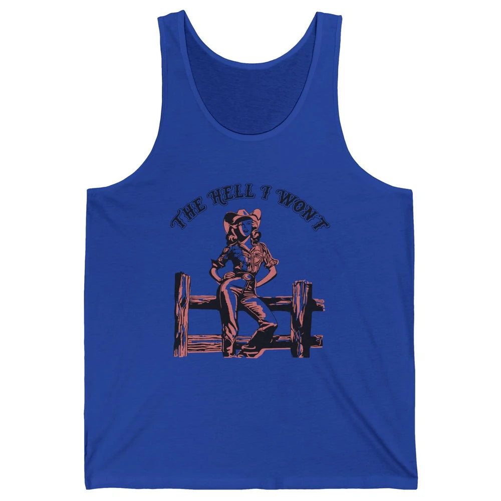 Retro Cowgirl The Hell I Won't Western Country Rodeo Mom Unisex Jersey Tank
