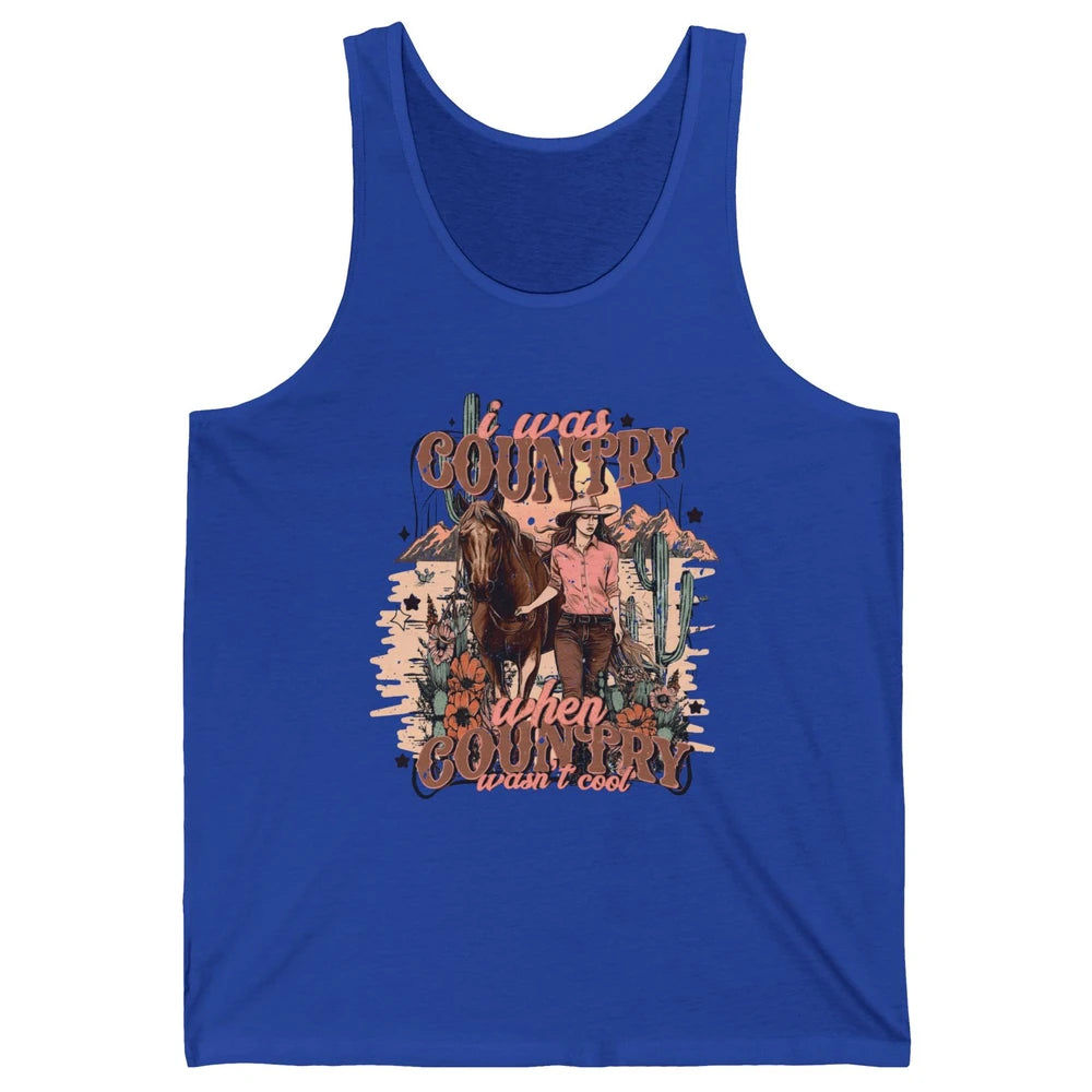 Desert Cowgirl I Was Country When It Wasn't Cool Western Unisex Jersey Tank