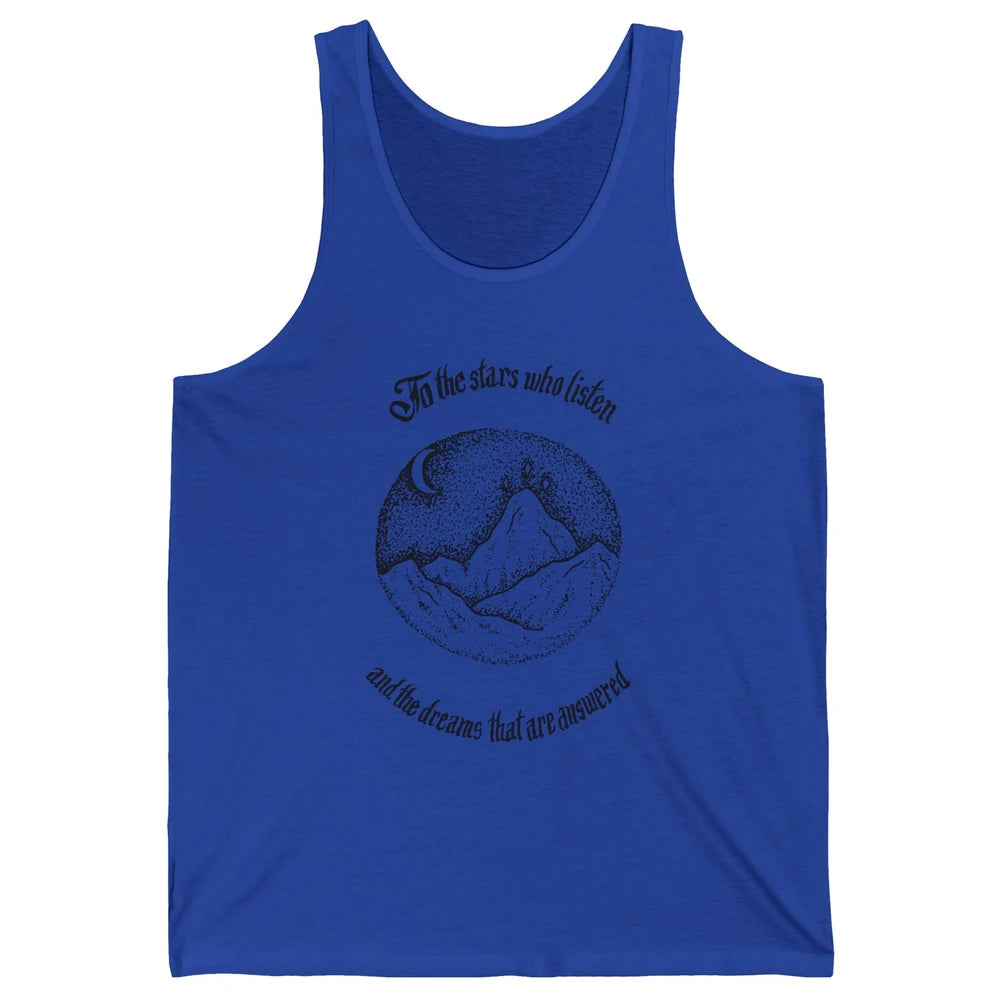 Night To The Stars Who Listen And Dreams That Are Answered Unisex Jersey Tank