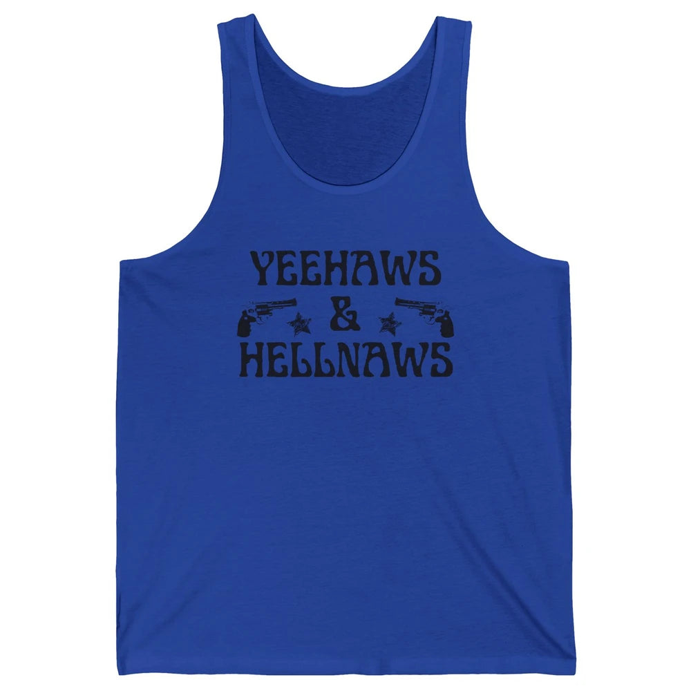 Retro Yeehaws & Hellnaws Western Country Cowgirl Cowboy Gift Unisex Jersey Tank