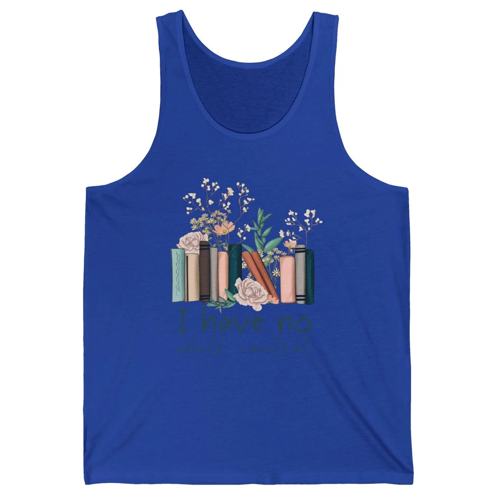 Retro Floral Books I Have No Shelf Control Funny Book Lovers Unisex Jersey Tank