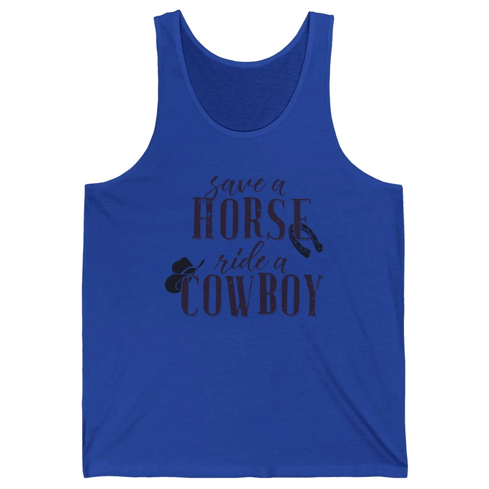 Cowboy Rodeo Save A Horse Ride A Cowboy Western Country Unisex Jersey Tank
