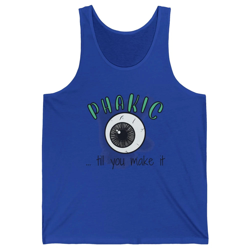 Phakic Till You Make It Optometrist Eye Doctor Ophthalmology Unisex Jersey Tank