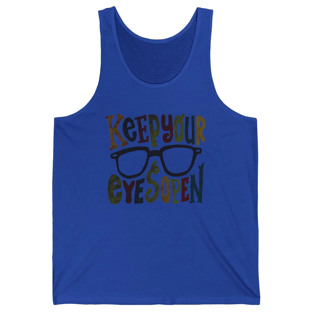 Optometrist Keep Your Eyes Open Ophthalmology Tech Optician Unisex Jersey Tank