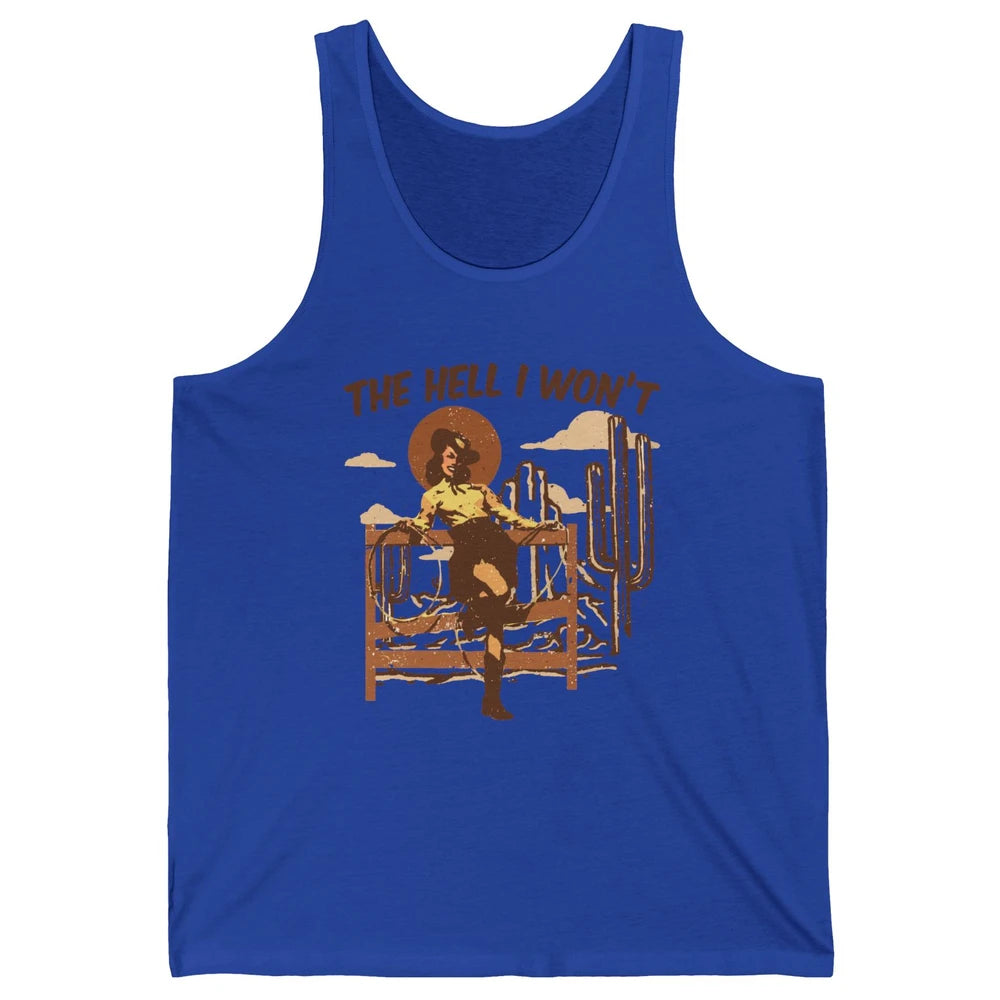 Retro Cowgirl The Hell I Won't Western Country Punchy Girls Unisex Jersey Tank