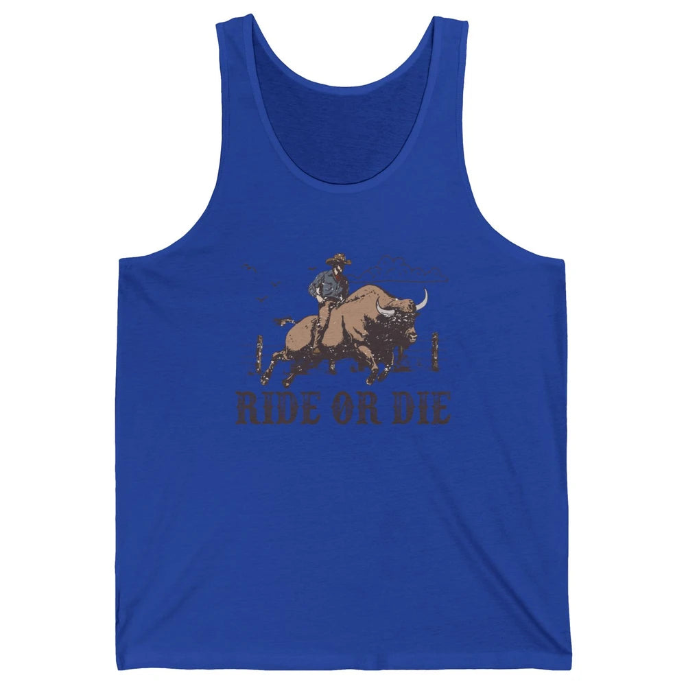 Retro Cowboy Bull Riding Ride Or Die Western Country Rodeo Unisex Jersey Tank