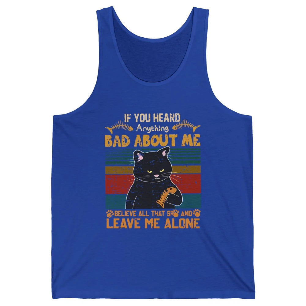 Retro Halloween Black Cat If You Heard Anything Bad About Me Unisex Jersey Tank