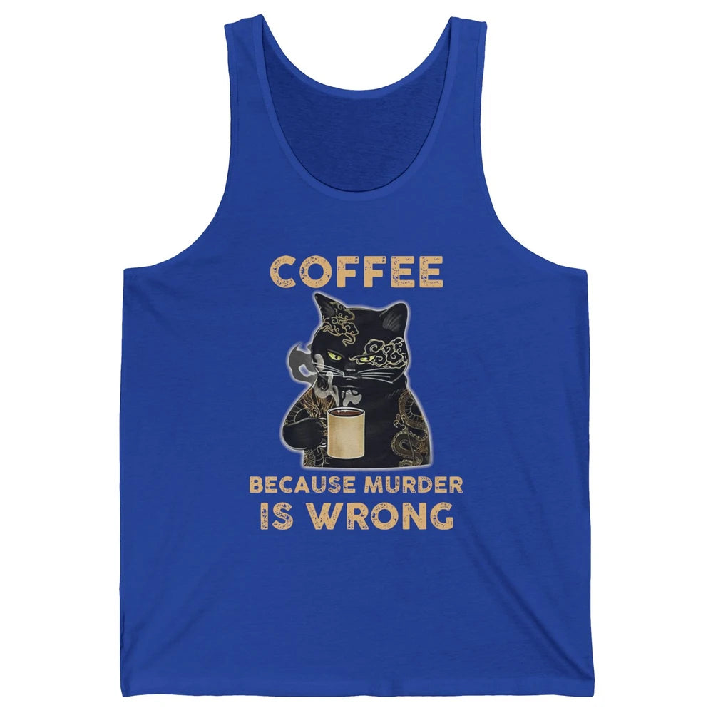 Retro Black Cat Coffee Because Murder Is Wrong Coffee Lovers Unisex Jersey Tank