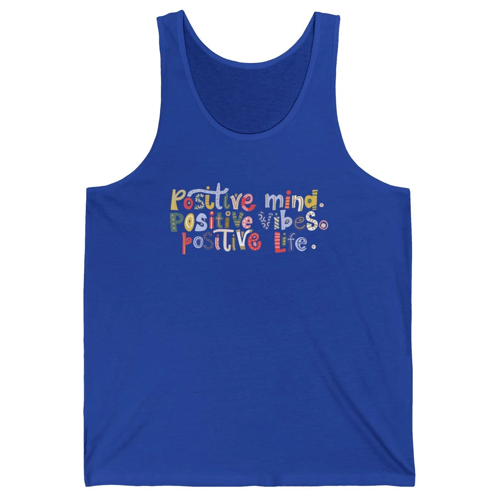 Positive Mind Positive Vibes Positive Life Motivation Quote Unisex Jersey Tank