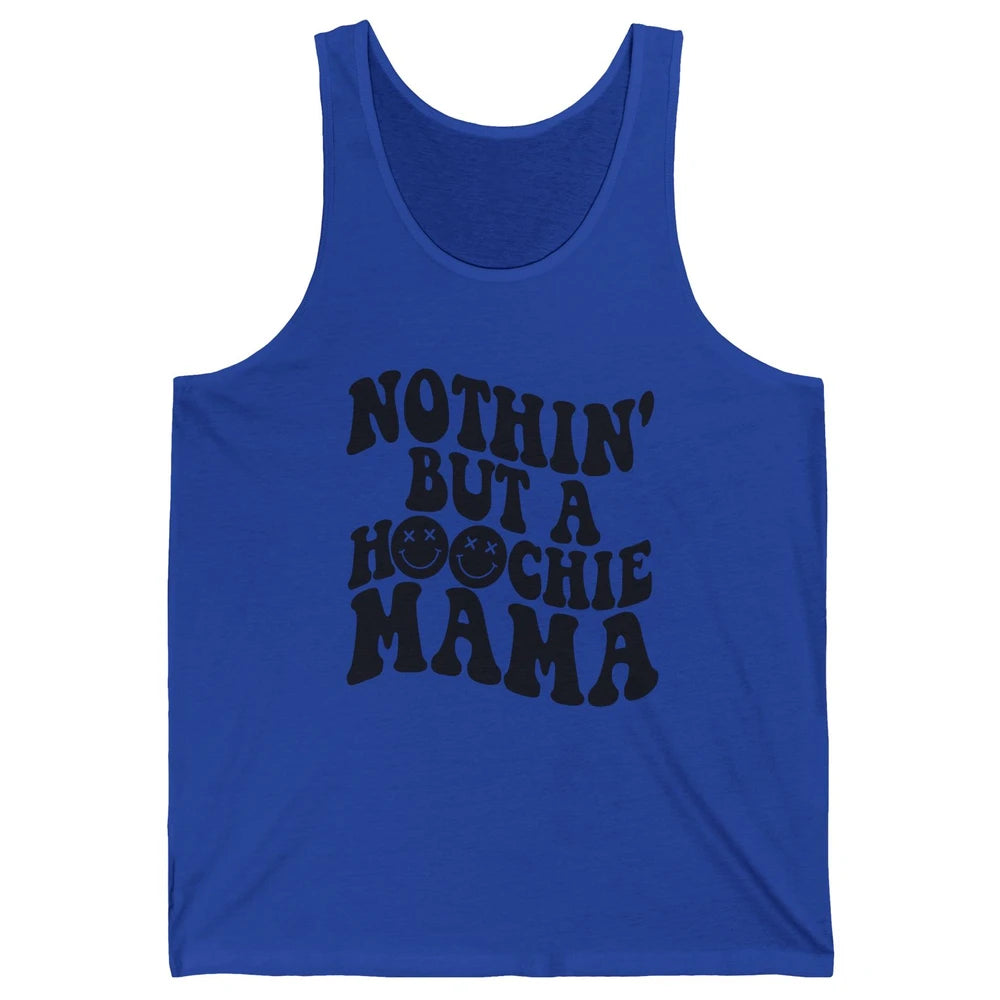 Nothing But A Hoochie Mama Funny Western Mama Mothers Day Unisex Jersey Tank