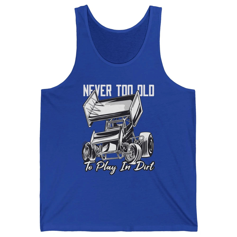 Never Old Play In Dirt Track Racing Truck Sprint Car Retro Unisex Jersey Tank