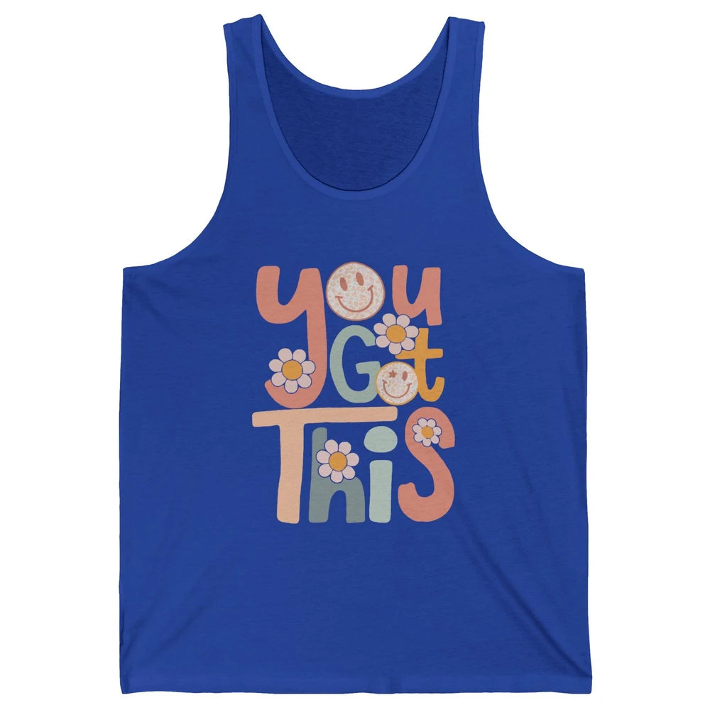 Motivational Testing Day Teacher You Got This Positive Mind Unisex Jersey Tank