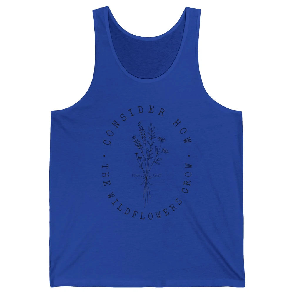 Consider How the Wildflowers Grow Bible Verse Christian Gift Unisex Jersey Tank