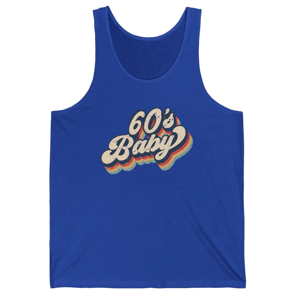 Retro 60s Baby In The 60's Made In 60s 1960s Birthday Day Unisex Jersey Tank