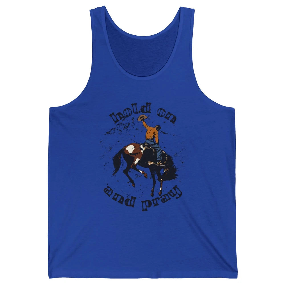 Retro Christian Cowboy Bucking Horse Hold On Pray Western Unisex Jersey Tank