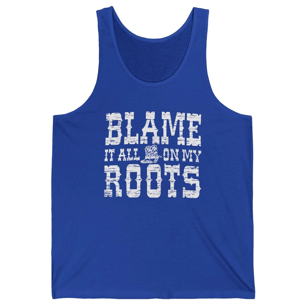 Retro Cowboy Boots Hat Blame It On My Roots Western Cowgirls Unisex Jersey Tank