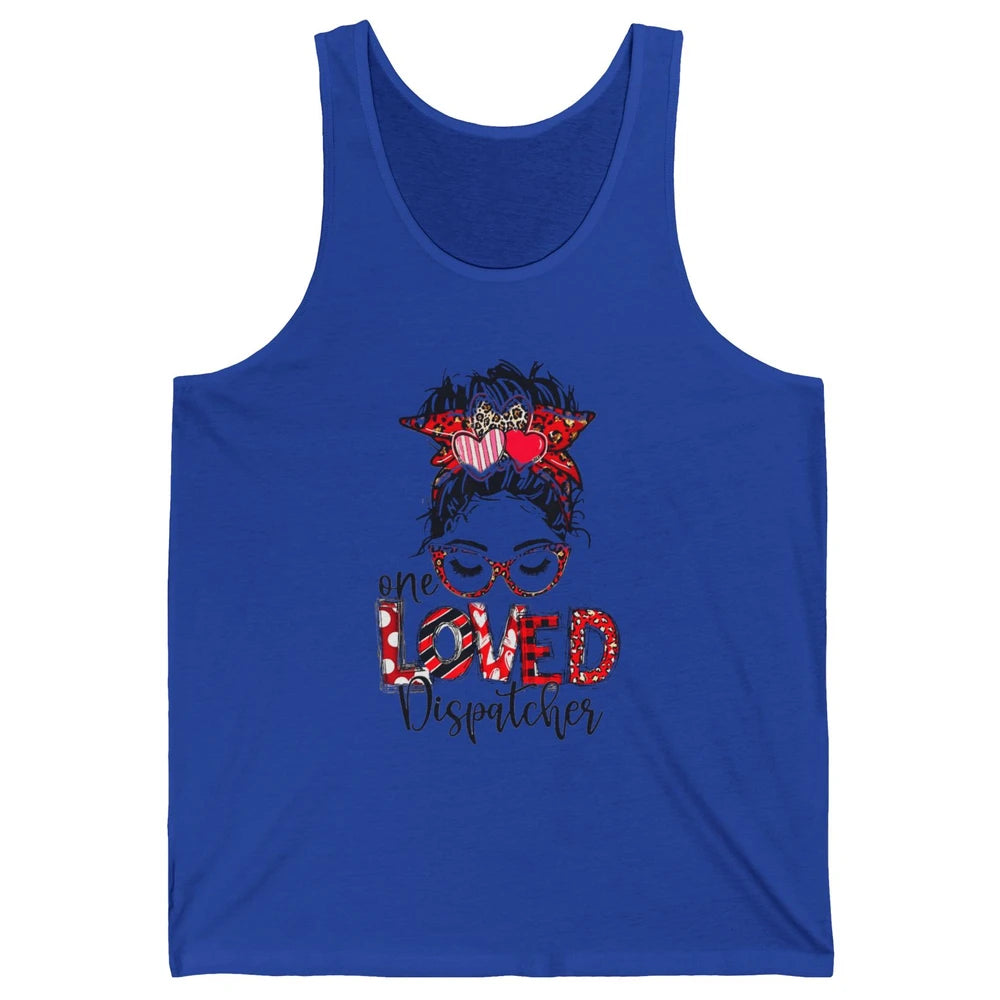 One Loved Dispatcher 911 Mom Messy Hair Bun Valentines Day Unisex Jersey Tank