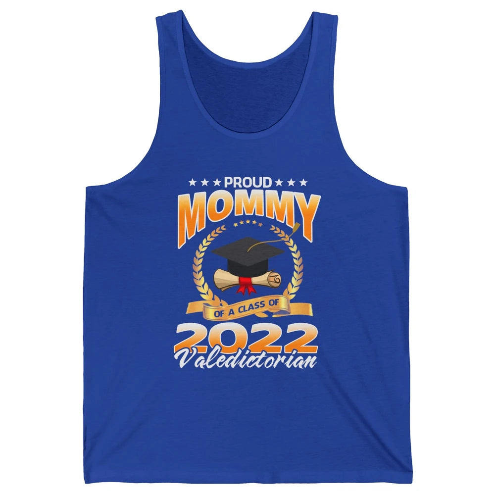 Proud Mommy Of A Class Of 2022 Valedictorian Graduation Gift Unisex Jersey Tank