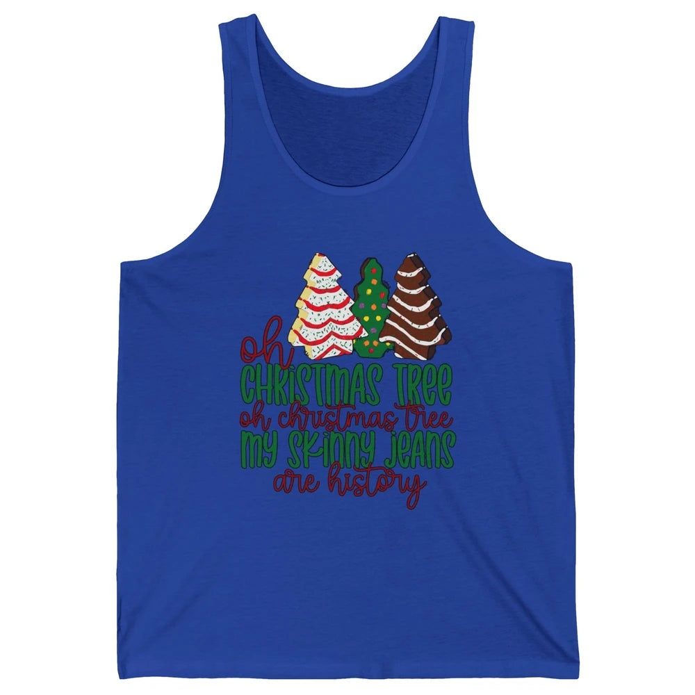 Christmas Cake Oh Christmas Tree My Skinny Jeans Are History Unisex Jersey Tank