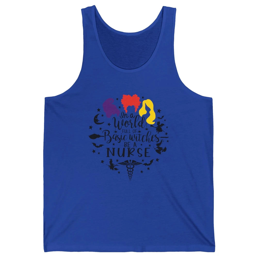 Retro Halloween In A World Full Of Basic Witches Be A Nurse Unisex Jersey Tank